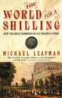 Image for The world for a shilling  : the story of the Great Exhibition of 1851