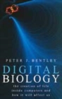 Image for Digital biology  : the creation of life inside computers and how it will affect us
