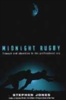 Image for Midnight rugby  : triumph and shambles in the professional era
