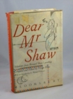 Image for Dear Mr. Shaw : Correspondence of George Bernard Shaw