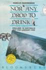 Image for Nor Any Drop to Drink : England to Australia, May 1987-January 1988