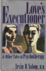Image for Love&#39;s Executioner and Other Tales of Psychotherapy
