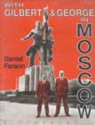 Image for With Gilbert and George in Moscow