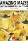 Image for Amazing Mazes : Adventures in Time