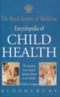 Image for The Royal Society of Medicine encyclopedia of child health