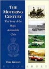 Image for The motoring century  : the story of the Royal Automobile Club