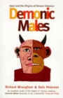 Image for Demonic males  : apes and the origins of human violence