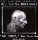 Image for The &#39;priest&#39;, they called him  : the life and legacy of William S. Burroughs