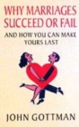 Image for Why marriages succeed or fail  : and how you can make yours last