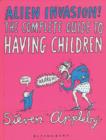 Image for Alien invasion  : Steven Appleby&#39;s complete guide to having children