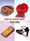 Image for What do women want?  : power sex bread &amp; roses