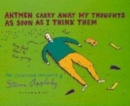 Image for Antmen carry away my thoughts as soon as I think them