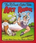 Image for The R. Crumb coffee table art book  : Crumb&#39;s whole career, from Shack to Chateau