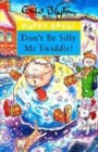 Image for Don&#39;t be silly, Mr Twiddle!