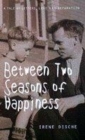 Image for Between Two Seasons of Happiness
