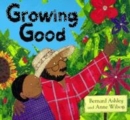 Image for Growing good