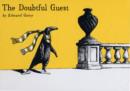 Image for The doubtful guest  : being a tale - perhaps an allegory - of deceptive simplicity, with universal meaning for all civilised men and women