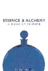 Image for Essence &amp; alchemy  : a book of perfume