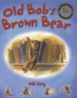 Image for Old Bob&#39;s Brown Bear