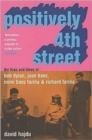 Image for Positively 4th Street  : the lives and times of Bob Dylan, Joan Baez, Mimi Baez Fariäna &amp; Richard Fariäna