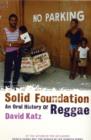 Image for Solid foundation  : an oral history of reggae