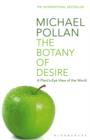 Image for The botany of desire  : a plant's-eye view of the world