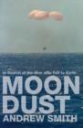 Image for Moondust  : in search of the men who fell to Earth