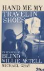 Image for Hand me my travelin&#39; shoes  : in search of Blind Willie McTell