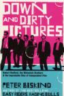 Image for Down and dirty pictures  : Miramax, Sundance and the rise of independent film