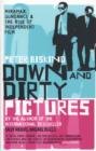 Image for Down and dirty pictures  : Miramax, Sundance and the rise of independent film