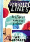 Image for Parallel lines  : or journeys on the railway of dreams