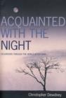 Image for Acquainted with the night  : excursions through the world after dark