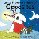 Image for Little Monster&#39;s Book of Opposites