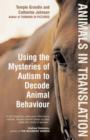 Image for Animals in Translation : Using the Mysteries of Autism to Decode Animal Behaviour