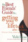 Image for The Best Friends&#39; Guide to Getting Your Life Back