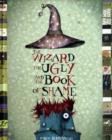 Image for The wizard, the Ugly and the book of shame