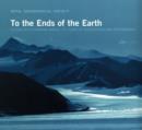 Image for To the ends of the Earth  : visions of a changing world