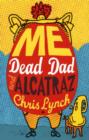 Image for Me, Dead Dad and Alcatraz