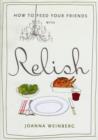 Image for How to Feed Your Friends with Relish