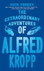 Image for The Extraordinary Adventures of Alfred Kropp