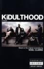 Image for Kidulthood  : based on the screenplay