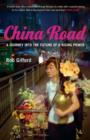Image for China road  : a journey into the future of a rising power