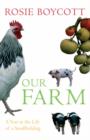 Image for Our farm  : a year in the life of a smallholding