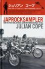 Image for Japrocksampler  : how the post-war Japanese blew their minds on rock&#39;n&#39;roll