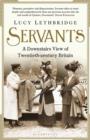 Image for Servants  : a downstairs view of twentieth-century Britain