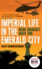 Image for Imperial life in the Emerald City  : inside Baghdad&#39;s green zone