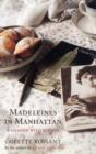 Image for Madeleines in Manhattan  : a memoir with recipes