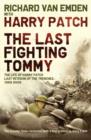 Image for The last fighting Tommy  : the life of Harry Patch, the oldest surviving veteran of the trenches