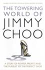 Image for The Towering World of Jimmy Choo