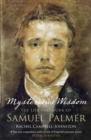 Image for Mysterious wisdom  : the life and work of Samuel Palmer